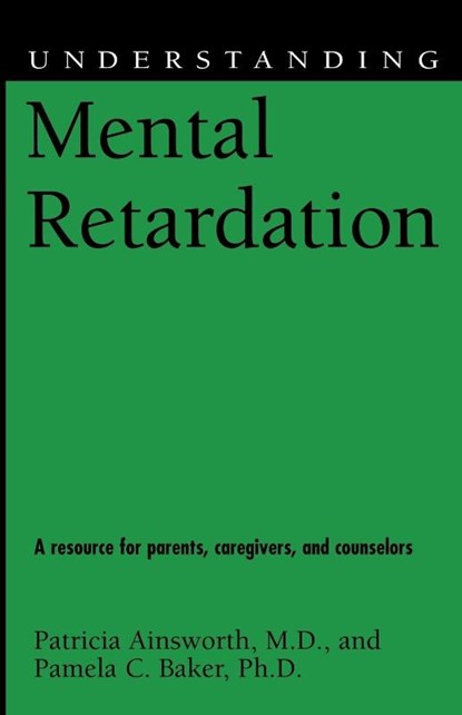 Understanding Mental Retardation, Patricia Ainsworth ; Pamela C. Baker - Paperback - 9781578066476
