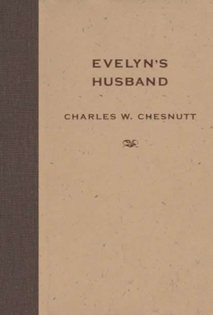 Evelyn's Husband, Charles W. Chesnutt - Gebonden - 9781578067602