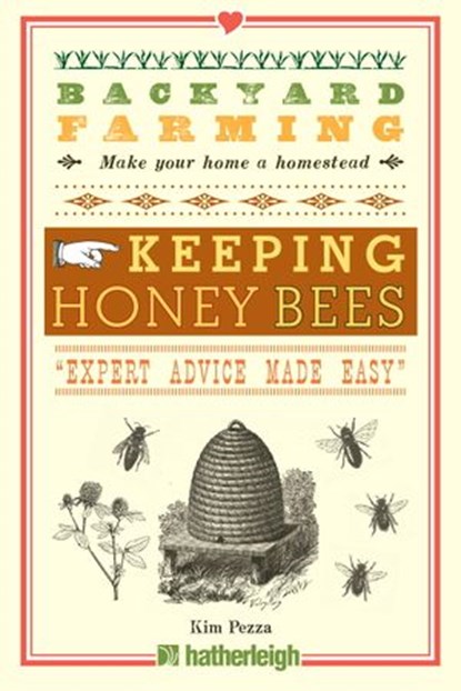 Backyard Farming: Keeping Honey Bees, Kim Pezza - Ebook - 9781578264537