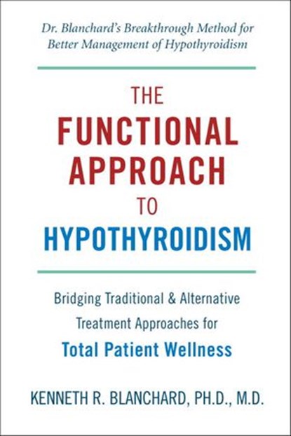 Functional Approach to Hypothyroidism, Kenneth Blanchard - Ebook - 9781578264575
