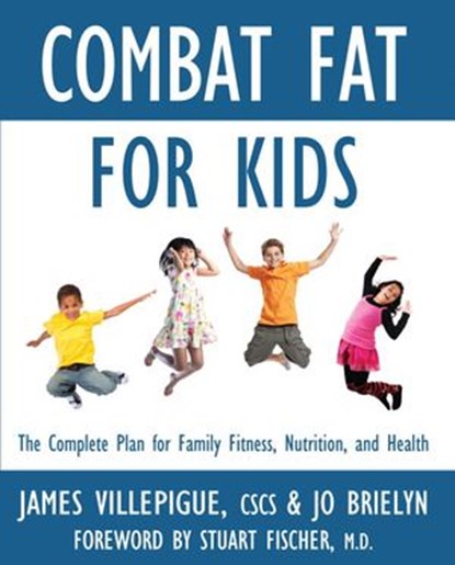 Combat Fat for Kids, James Villepigue ; Jo Brielyn - Ebook - 9781578264582