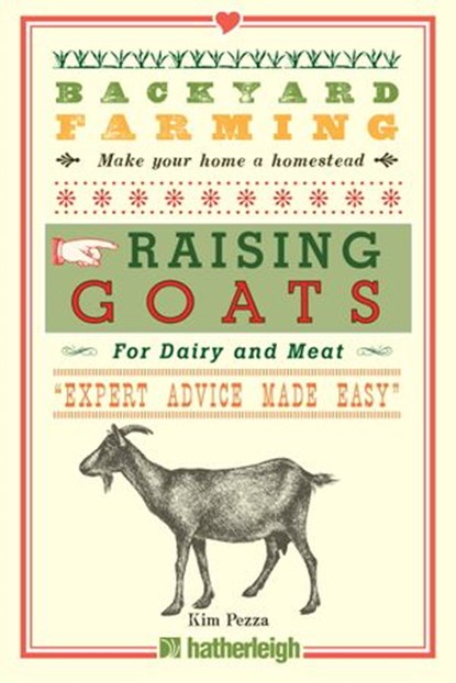 Backyard Farming: Raising Goats, Kim Pezza - Ebook - 9781578264742