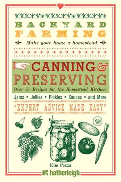 Backyard Farming: Canning & Preserving, Kim Pezza - Ebook - 9781578265398