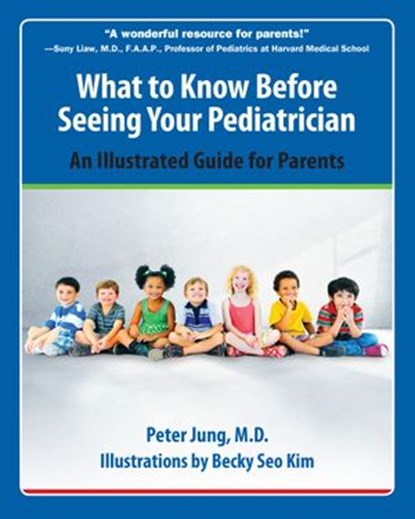 What to Know Before Seeing Your Pediatrician, Peter Jung - Ebook - 9781578266074