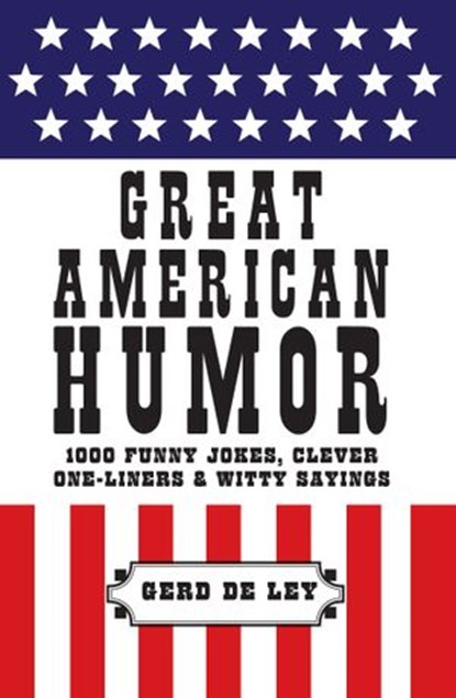 Great American Humor, Gerd De Ley - Ebook - 9781578266104