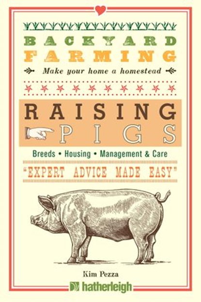 Backyard Farming: Raising Pigs, Kim Pezza - Ebook - 9781578266227