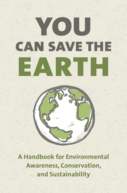 You Can Save the Earth, Revised Edition, Sean K. Smith - Gebonden - 9781578266708