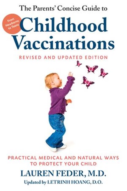 The Parents' Concise Guide to Childhood Vaccinations, Second Edition, Letrinh Hoang ; Lauren Feder M.D. - Ebook - 9781578266791