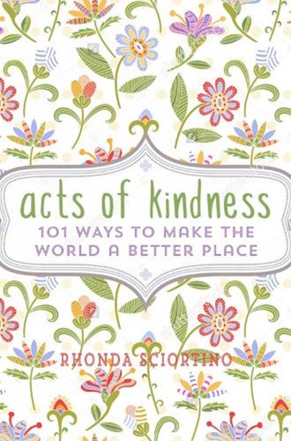 Sciortino, R: Acts Of Kindness, Rhonda Sciortino - Gebonden - 9781578267163
