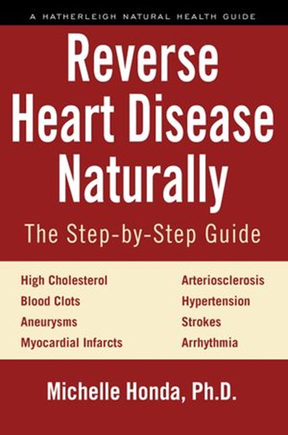 Reverse Heart Disease Naturally, Michelle Honda - Ebook - 9781578267279