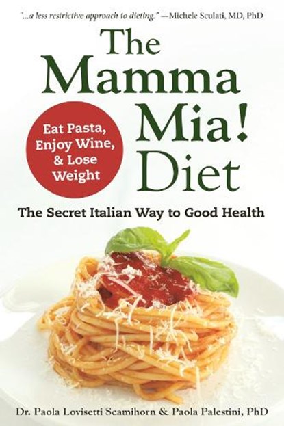 Lovisetti, P: The Mamma Mia! Diet, LOVISETTI,  Paola - Paperback - 9781578267323