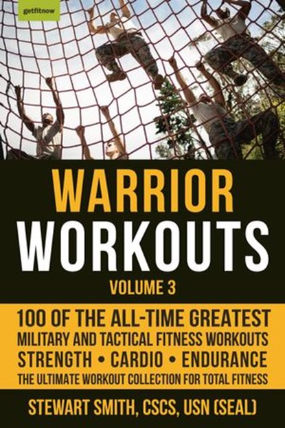 Warrior Workouts, Volume 3, Stewart Smith USN (SEAL) - Ebook - 9781578267651