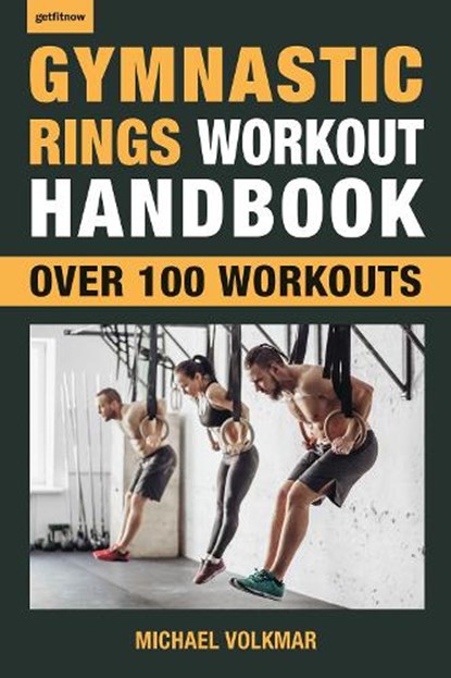 Gymnastic Rings Workout Handbook, Michael Volkmar - Paperback - 9781578267866