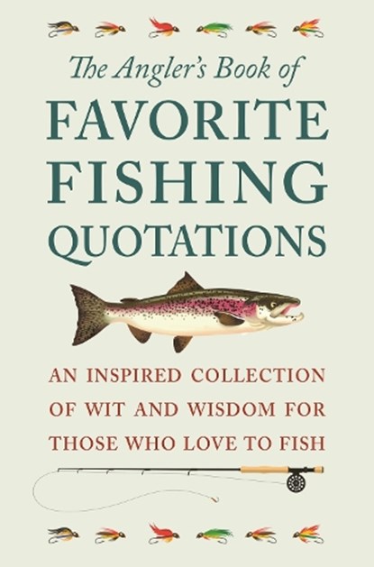The Angler's Book of Favorite Fishing Quotations, Jackie Corley - Gebonden - 9781578268351