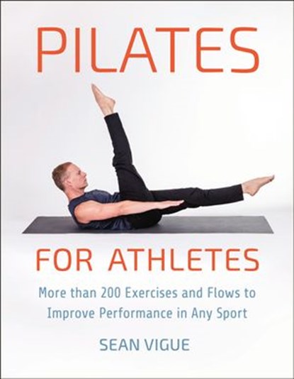 Pilates for Athletes, Sean Vigue - Ebook - 9781578268399