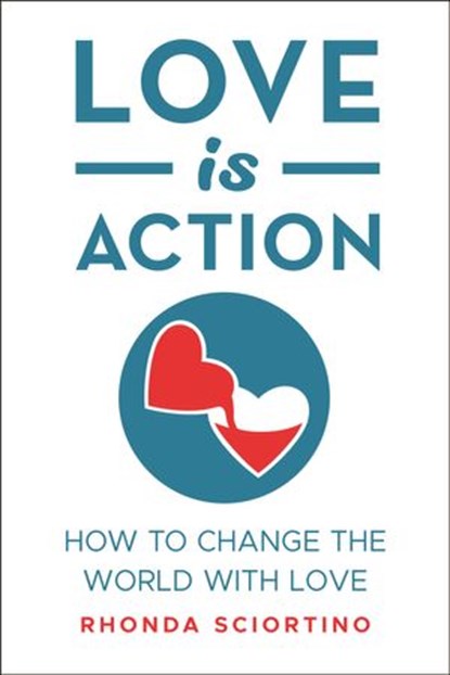 Love is Action, Rhonda Sciortino - Ebook - 9781578268641