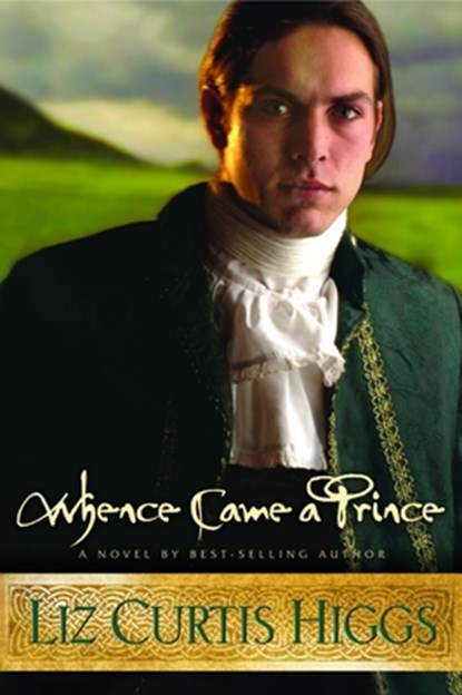 Whence Came a Prince, Liz Curtis Higgs - Paperback - 9781578561285