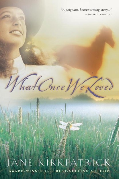 What Once We Loved, Jane Kirkpatrick - Paperback - 9781578562343
