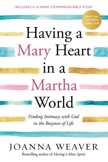 Having a Mary Heart in a Martha World, Joanna Weaver - Paperback - 9781578562589