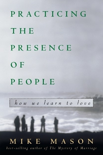 Practicing the Presence of People, Mike Mason - Paperback - 9781578562657