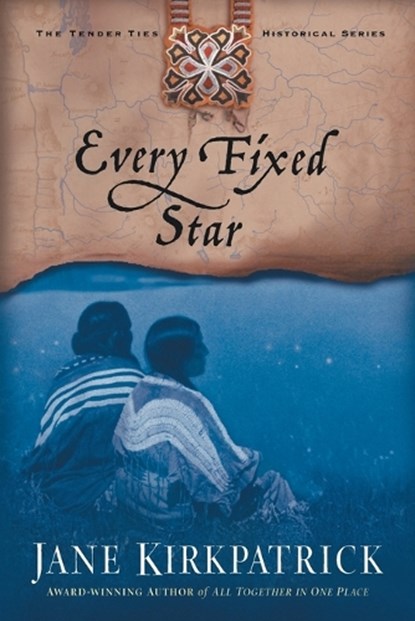 Every Fixed Star, Jane Kirkpatrick - Paperback - 9781578565009