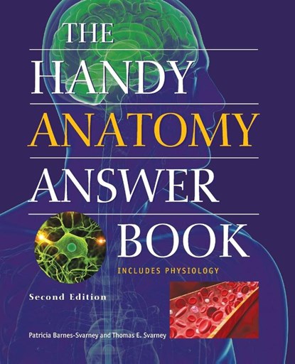 The Handy Anatomy Answer Book, Patricia Barnes-Svarney ; Thomas E. Svarney - Paperback - 9781578595426