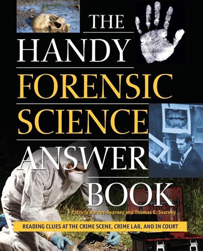 The Handy Forensic Science Answer Book, Patricia Barnes-Svarney ; Thomas E. Svarney - Paperback - 9781578596218