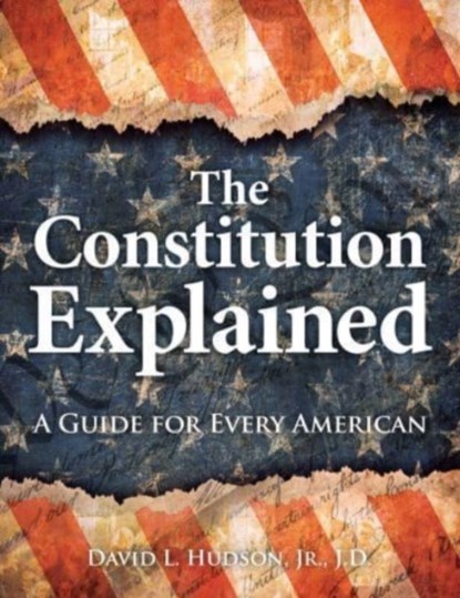 The Constitution Explained, David L. Hudson - Paperback - 9781578597505
