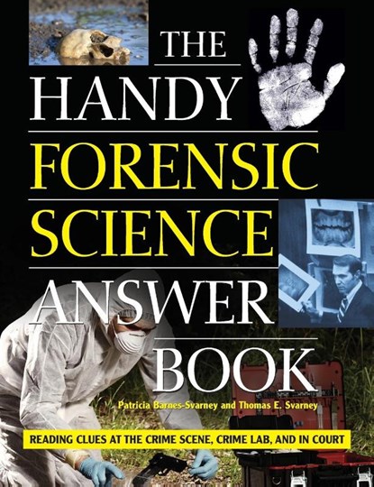The Handy Forensic Science Answer Book, Patricia Barnes-Svarney ; Thomas E. Svarney - Gebonden - 9781578597857