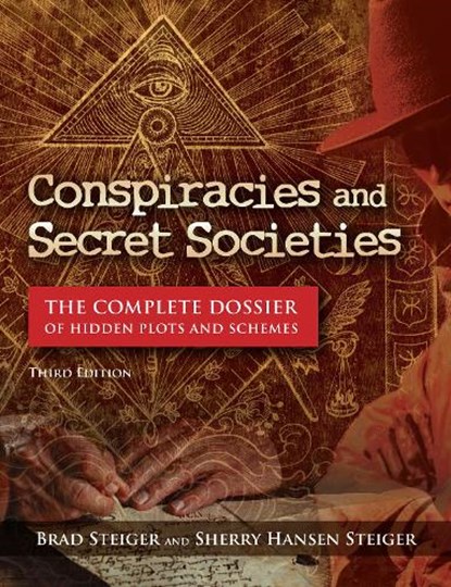 Conspiracies and Secret Societies, Brad Steiger ; Sherry Hansen Steiger ; Kevin Hile - Gebonden - 9781578598045