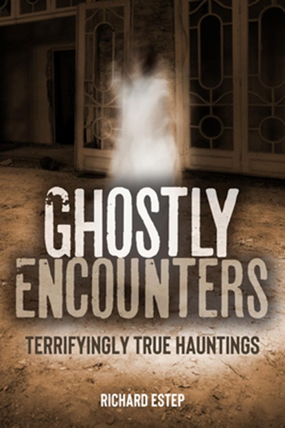 Ghostly Encounters, Richard Estep - Paperback - 9781578598120