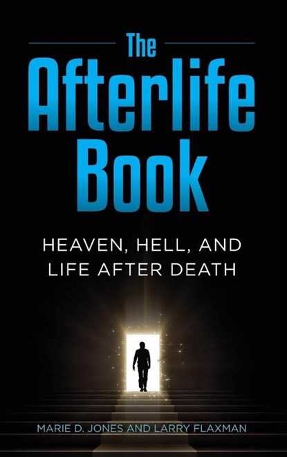 The Afterlife Book, Marie D. Jones ; Larry Flaxman - Gebonden - 9781578598212