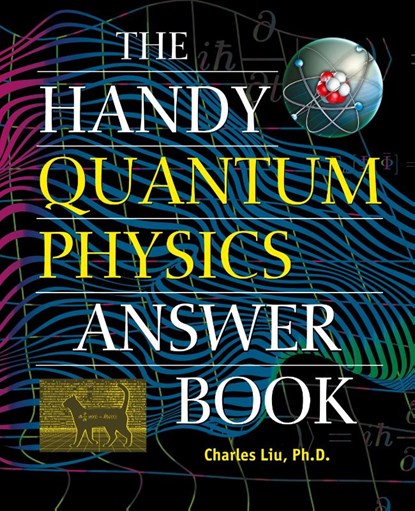 The Handy Quantum Physics Answer Book, Charles Liu - Gebonden - 9781578598373
