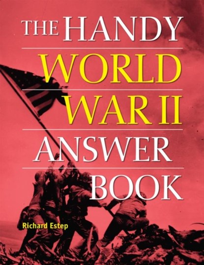 The Handy World War II Answer Book, Richard Estep - Gebonden - 9781578598397