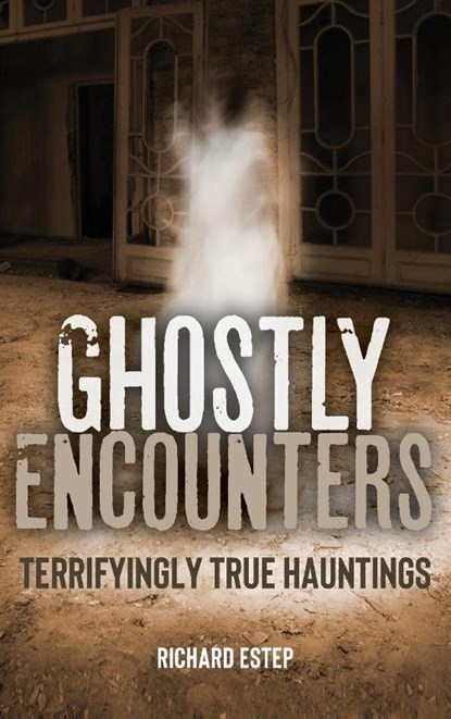 Ghostly Encounters, Richard Estep - Gebonden - 9781578598830