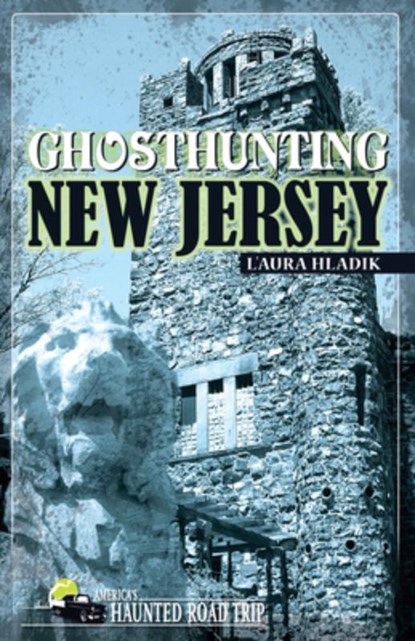 Ghosthunting New Jersey, L'Aura Hladik - Paperback - 9781578603268
