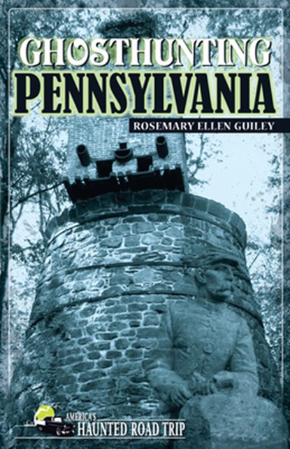 Ghosthunting Pennsylvania, Ph.D. Rosemary Ellen Guiley - Paperback - 9781578603534