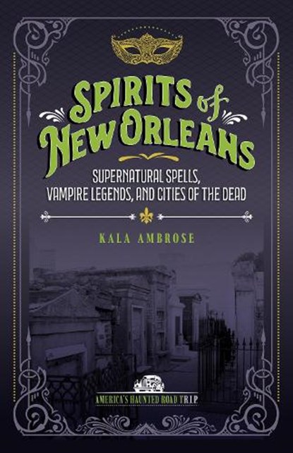 Spirits of New Orleans, Kala Ambrose - Paperback - 9781578604265