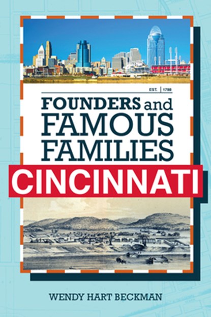 Founders and Famous Families of Cincinnati, Wendy Hart Beckman - Paperback - 9781578605217