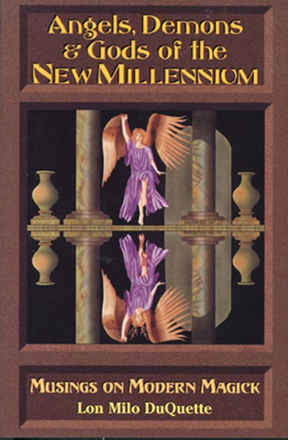 Angels, Demons & Gods of the New Millennium, Lon Milo DuQuette - Paperback - 9781578630103
