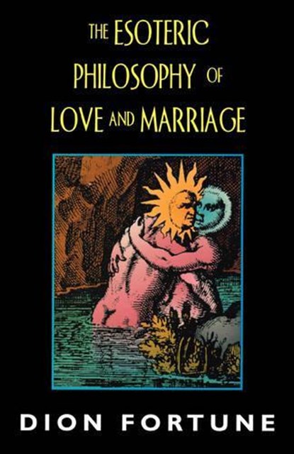 Esoteric Philosophy of Love and Marriage, FORTUNE,  Dion - Paperback - 9781578631582