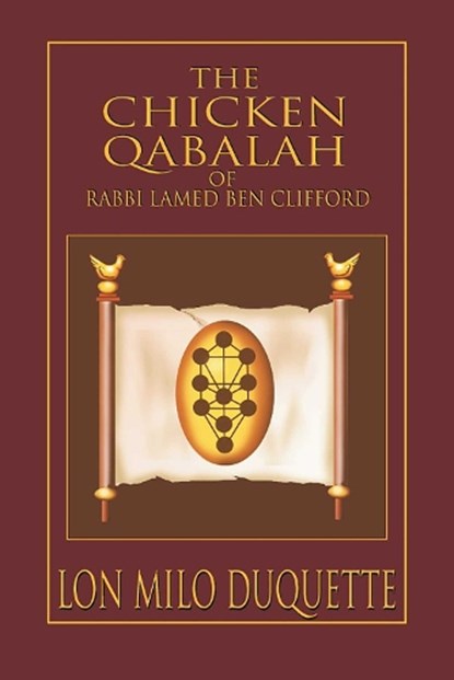The Chicken Qabalah of Rabbi Lamed Ben Clifford, Lon Milo DuQuette - Paperback - 9781578632152