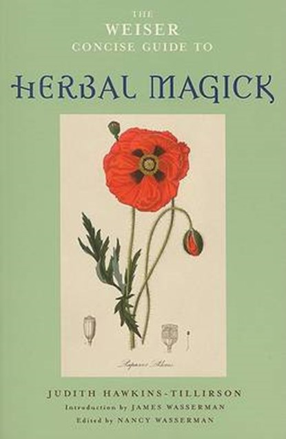 The Weiser Concise Guide to Herbal Magick, Judith Hawkins-Tillirson - Paperback - 9781578634118