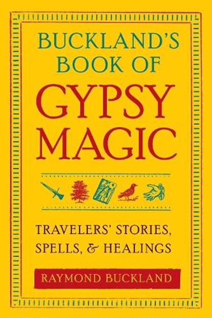 Buckland's Book of Gypsy Magic, Raymond Buckland - Paperback - 9781578634675