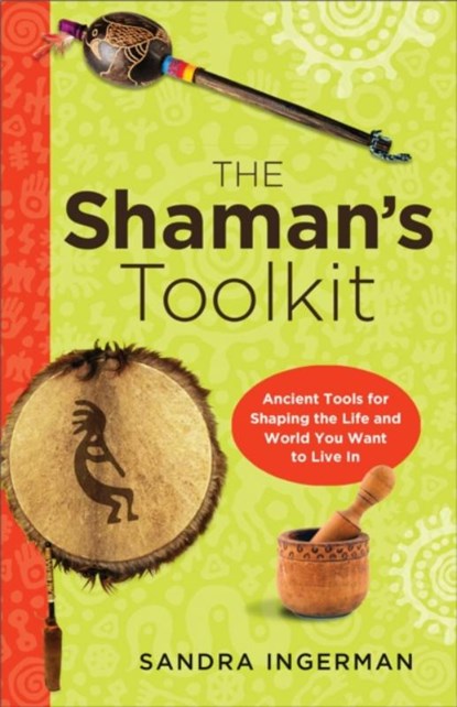 Shaman'S Toolkit, Sandra (Sandra Ingerman) Ingerman - Paperback - 9781578635443