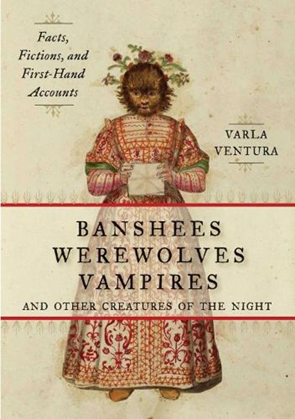 Banshees, Werewolves, Vampires, and Other Creatures of the Night, Varla A. Ventura - Paperback - 9781578635474