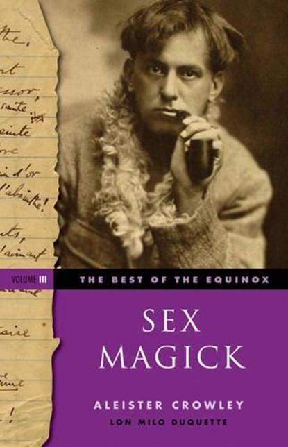 Sex Magick Best of the Equinox Volume III, Aleister (Aleister Crowley) Crowley - Paperback - 9781578635719