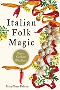 Italian Folk Magic | Mary-Grace (mary-Grace Fahrun) Fahrun | 