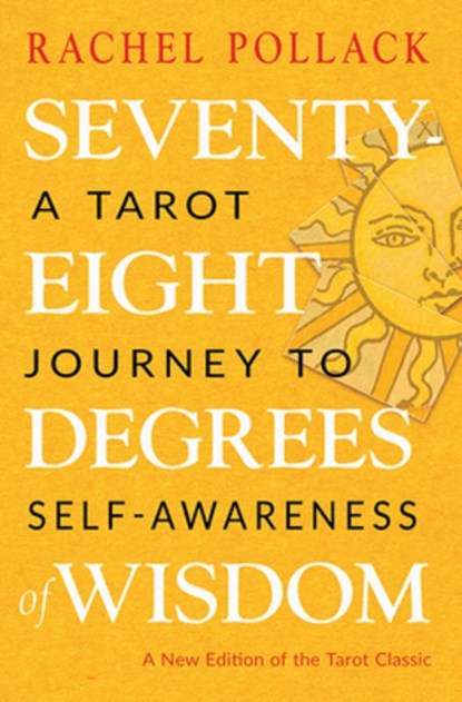Pollack, R: Seventy-Eight Degrees of Wisdom, Rachel Pollack - Paperback - 9781578636655