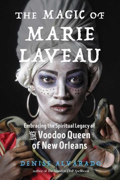 The Magic of Marie Laveau, Denise Alvarado - Paperback - 9781578636730
